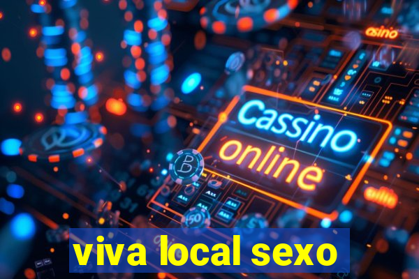 viva local sexo